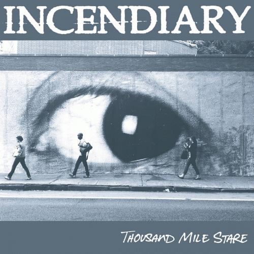 Incendiary : Thousand Mile Stare